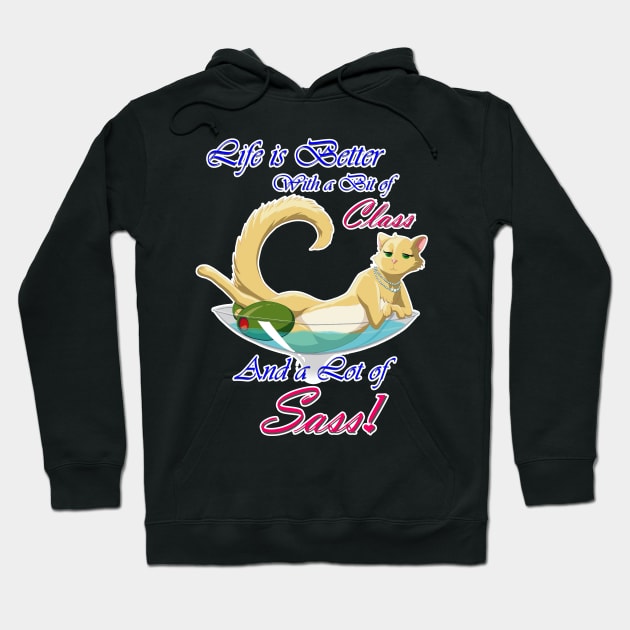 Life is Better with Class & Sass Hoodie by Kitty's Sassy Shirts 